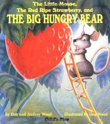 Little Mouse, the Red Ripe Strawberry, and the Big Hungry Be (Child's Play Library)