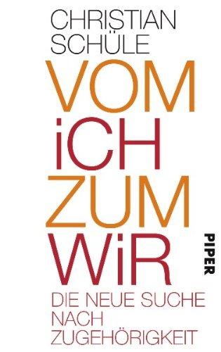 Vom Ich zum Wir: Was die nächste Gesellschaft zusammenhält