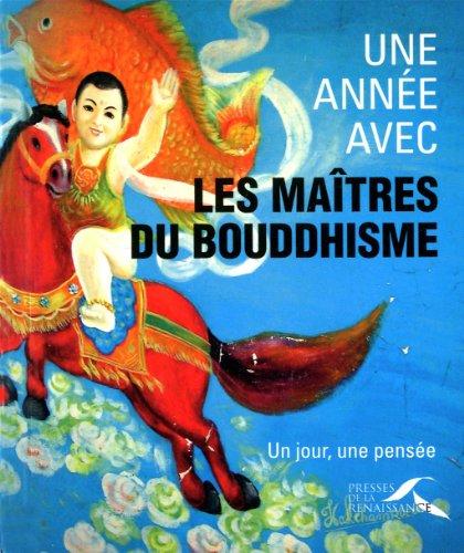 Une année avec les maîtres du bouddhisme : un jour, une pensée