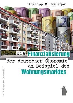 Die Finanzialisierung der deutschen Ökonomie am Beispiel des Wohnungsmarktes