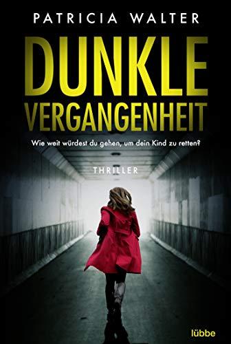 Dunkle Vergangenheit: Thriller