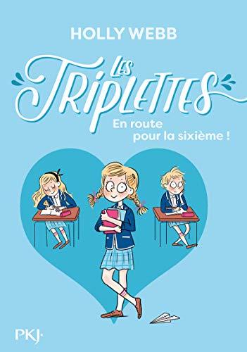 Les triplettes. Vol. 1. En route pour la sixième !