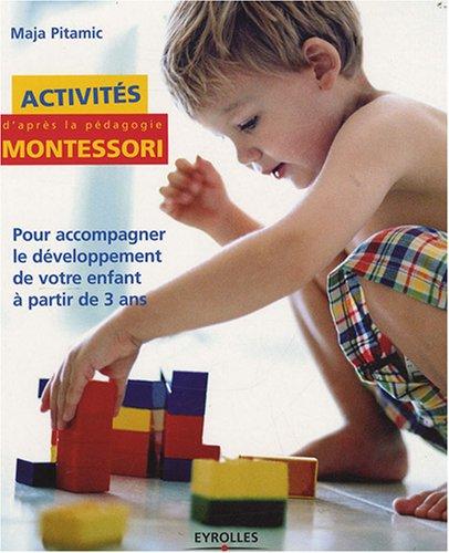 Activités d'après la pédagogie Montessori : pour accompagner le développement de votre enfant à partir de 3 ans