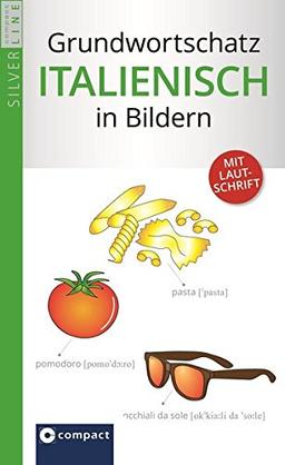 Compact Grundwortschatz Italienisch in Bildern: Bildwörterbuch mit 1.500 Begriffen & Lautschrift