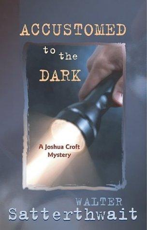 Accustomed to the Dark: A Joshua Croft Mystery