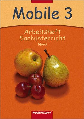 Mobile Sachunterricht - Ausgabe 2004: Mobile Sachunterricht Ausgabe 2006 Nord: Arbeitsheft 3