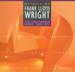 Details of Frank Lloyd Wright, The California Work, 1909-1974