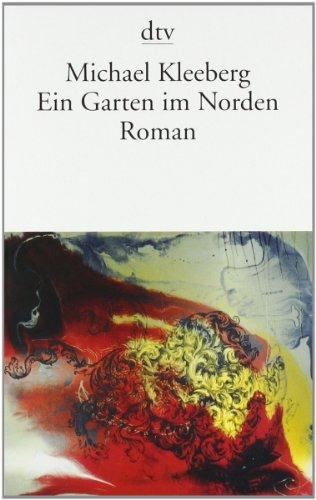 Ein Garten im Norden: Roman