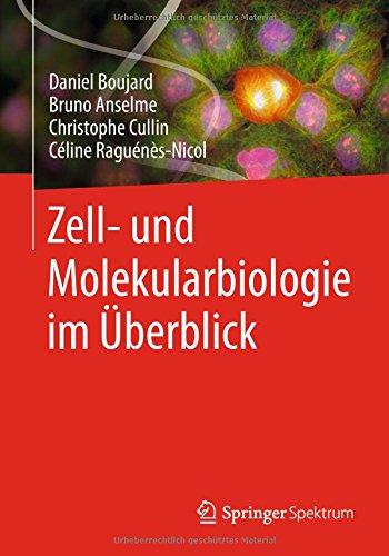 Zell- und Molekularbiologie im Überblick