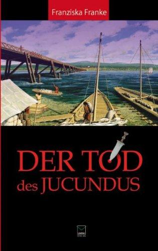 Der Tod des Jucundus. Ein Kriminalfall aus dem römischen Mainz