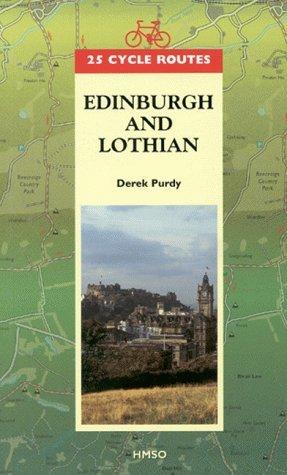 25 Cycle Routes in and Around Edinburgh and Lothian: Edinburgh and Lothian (25 Cycle Routes Series)