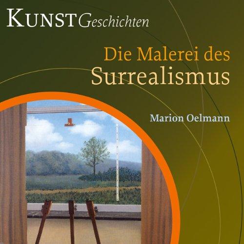 Die Malerei des Surrealismus: KunstGeschichten