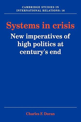 Systems in Crisis: New Imperatives of High Politics at Century's End (Cambridge Studies in International Relations, Band 16)