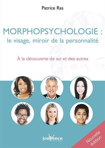 Morphopsychologie : le visage, miroir de la personnalité : à la découverte de soi et des autres