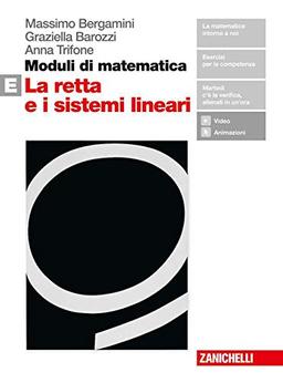 Moduli di matematica. Per le Scuole superiori. Con espansione online. La retta e i sistemi lineari (Vol. E)