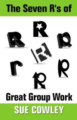 The Seven R's of Great Group Work (The Alphabet Sevens)