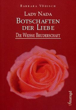 Lady Nada, Botschaften der Liebe: Die Weisse Bruderschaft