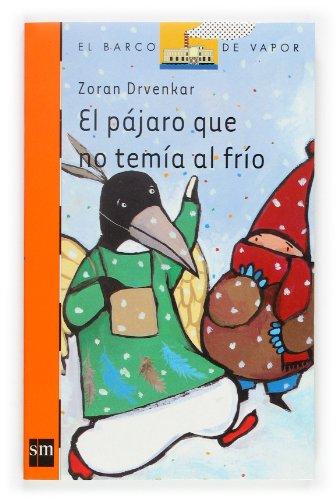 El pájaro que temía al frío (El Barco de Vapor Naranja, Band 170)