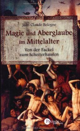 Magie und Aberglaube im Mittelalter. Von der Fackel zum Scheiterhaufen