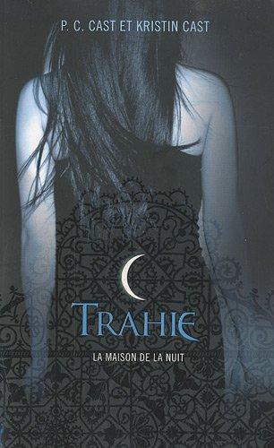 La maison de la nuit. Vol. 2. Trahie