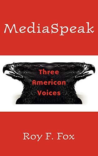 Mediaspeak: Three American Voices