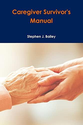 Caregiver Survivor's Manual