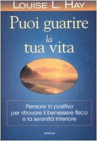 Puoi guarire la tua vita