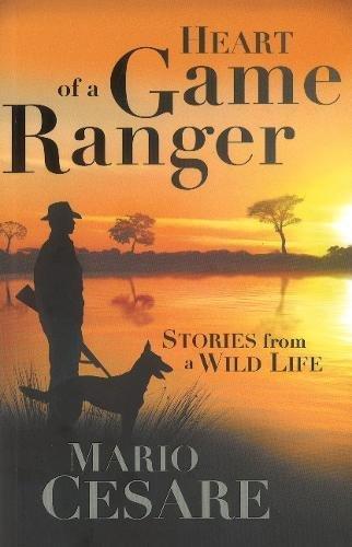 Heart of a Game Ranger: Stories from a Wild Life