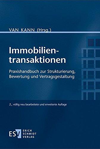 Immobilientransaktionen: Praxishandbuch zur Strukturierung, Bewertung und Vertragsgestaltung