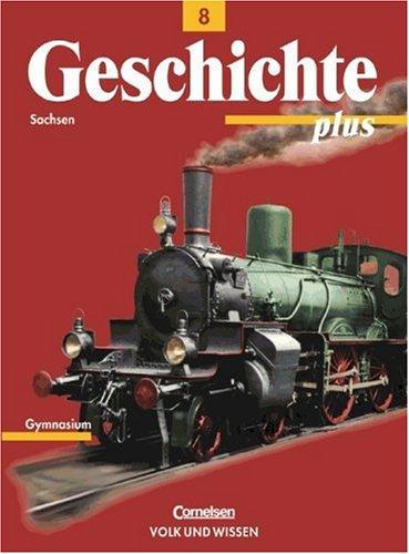 Geschichte plus - Gymnasium Sachsen - Bisherige Ausgabe: Geschichte plus, Lehrbuch, Ausgabe Gymnasien in Sachsen