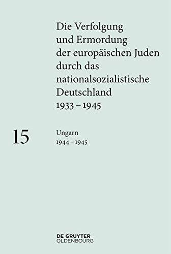 Ungarn 1944–1945 (Die Verfolgung und Ermordung der europäischen Juden durch das nationalsozialistische Deutschland 1933–1945)