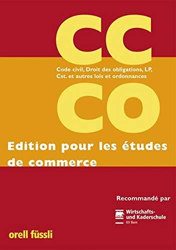 CC/CO Code civil, Droit des obligations, LP,Cst. et autres lois et ordonnances: Edition pour les études de commerce