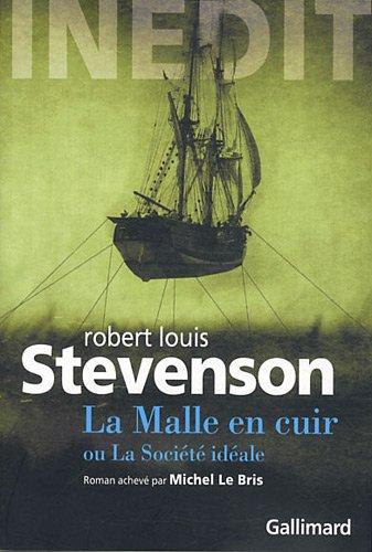 La malle en cuir ou La société idéale : roman inédit inachevé