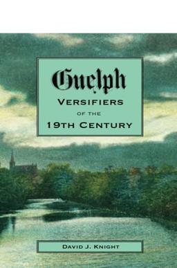 Guelph Versifiers of the 19th Century