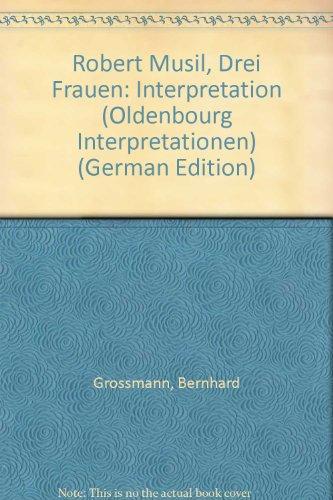 Oldenbourg Interpretationen, Bd.63, Drei Frauen