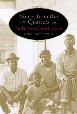 Voices from the Quarters: The Fiction of Ernest J. Gaines (Southern Literary Studies)