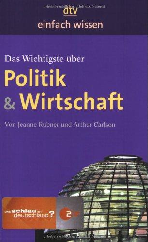 Das Wichtigste über Politik & Wirtschaft: Einfach wissen