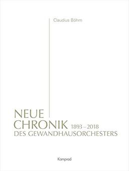 Neue Chronik des Gewandhausorchesters: 2. Band: 1893–2018