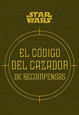 Star Wars El código del cazador de recompensas (Star Wars Ilustrados) (Roughcut)