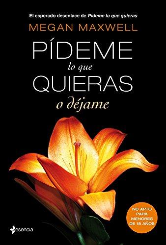 Pídeme lo que quieras o déjame (ERÓTICA ESENCIA, Band 3)