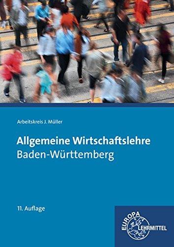 Allgemeine Wirtschaftslehre: Ausgabe Baden-Württemberg