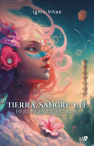 Tierra, sangre y fe.: Herencia de sangre