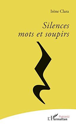 Silences mots et soupirs