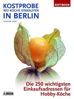 Kostprobe - Wo Köche einkaufen in Berlin