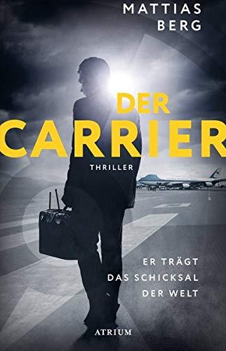 Der Carrier: Er trägt das Schicksal der Welt