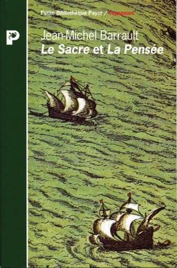 Le Sacre et la Pensée : 1529, de Dieppe à Sumatra, les capitaines-poètes de Jean Ango ouvrent la route des Indes fabuleuses