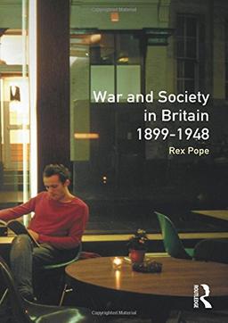 War and Society in Britain 1899-1948 (Seminar Studies in History)