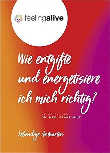 Wie entgifte und energetisiere ich mich richtig?