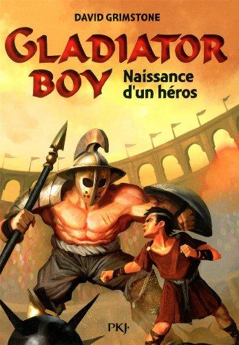 Gladiator boy. Vol. 1. Naissance d'un héros