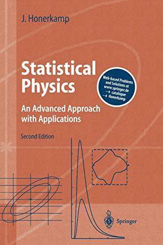 Statistical Physics: An Advanced Approach with Applications. Web-enhanced with Problems and Solutions (Advanced Texts in Physics)